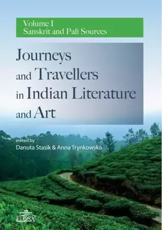 Journeys and Travellers in Indian... vol.1 - Danuta Stasik, Anna Trynkowska