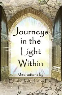 Journeys in the Light Within - Elizabeth Fox Anderton