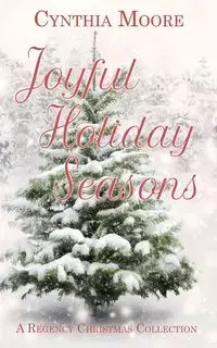Joyful Holiday Seasons - Cynthia Moore