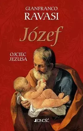 Józef. Ojciec Jezusa - Gianfranco Ravasi