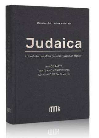 Judaica in the Collection of the National... - Stanisława Odrzywolska, Monika Paś