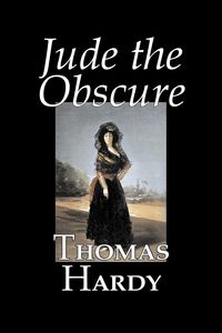 Jude the Obscure by Thomas Hardy, Fiction, Classics - Thomas Hardy