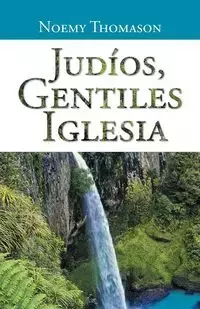 Judios, Gentiles Iglesia - Thomason Noemy