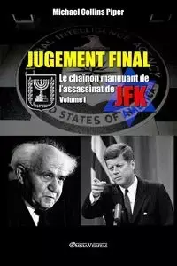 Jugement Final - Le chaînon manquant de l'assassinat de JFK - Piper Michael Collins