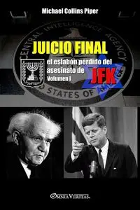 Juicio Final I - el eslabón perdido del asesinato de JFK - Piper Michael Collins