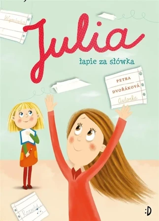 Julia łapie za słówka - Petra Dvorakova, Katarina Gasko, Julia Różewicz