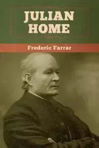 Julian Home - Frederic Farrar