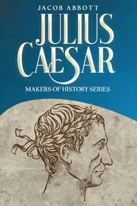 Julius Caesar - Jacob Abbott