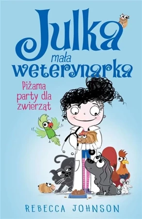 Julka mała weterynarka T.1 Piżama party... - Rebecca Johnson