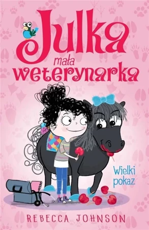 Julka mała weterynarka T.2 Wielki pokaz - Rebecca Johnson