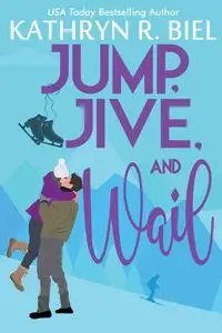 Jump, Jive, and Wail - Kathryn R. Biel