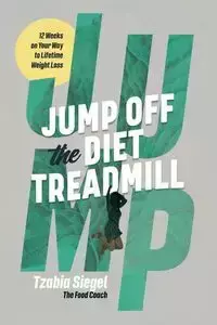 Jump Off the Diet Treadmill - Siegel Tzabia