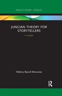 Jungian Theory for Storytellers - Helena Bassil-Morozow