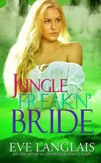 Jungle Freakn' Bride - Eve Langlais