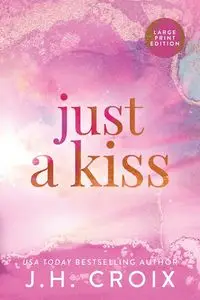 Just A Kiss - Croix JH