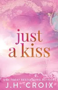 Just A Kiss - Croix JH