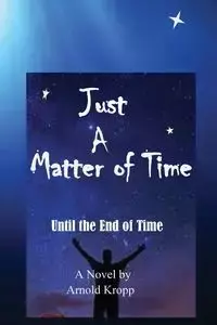 Just A Matter Of time - Arnold Kropp R