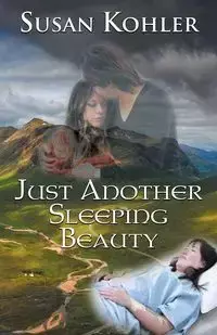 Just Another Sleeping Beauty - Susan Kohler