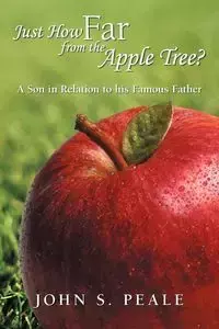 Just How Far from the Apple Tree? - Peale John S.