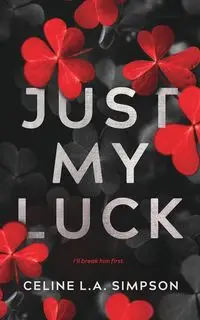 Just My Luck - Celine Simpson  L.A.