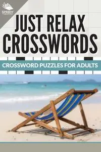 Just Relax Crosswords - Publishing LLC Speedy