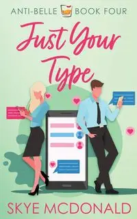 Just Your Type - Skye McDonald