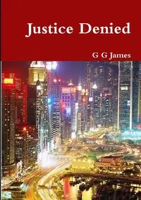Justice Denied - James G G