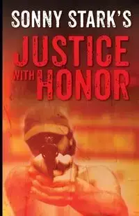 Justice with Honor - Sonny Stark