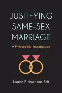 Justifying Same-Sex Marriage - Louise Richardson-Self