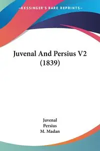 Juvenal And Persius V2 (1839) - Juvenal