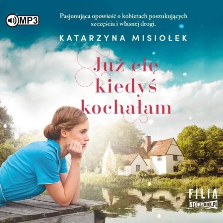 Już cię kiedyś kochałam audiobook - Katarzyna Misiołek