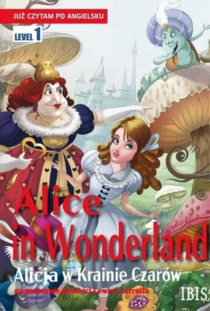 Już czytam po angielsku. Alice in Wonderland - praca zbiorowa