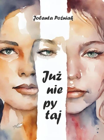 Już nie pytaj - Jolanta Poźniak