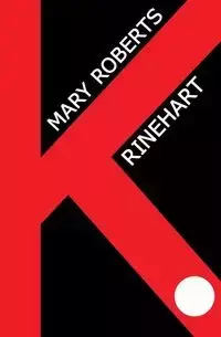 K. - Mary Rinehart Roberts