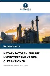 KATALYSATOREN FÜR DIE HYDROTREATMENT VON ÖLFRAKTIONEN - Isaeva Nurhon