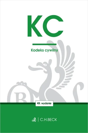 KC. Kodeks cywilny (wyd. 49) Stan prawny: 1 września 2020 r. - Opracowanie zbiorowe