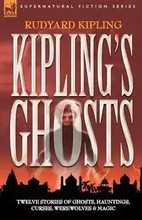 KIPLING'S GHOSTS - KIPLING RUDYARD