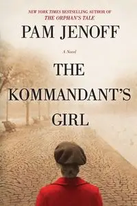 KOMMANDANTS GIRL ORIGINAL/E - Pam Jenoff