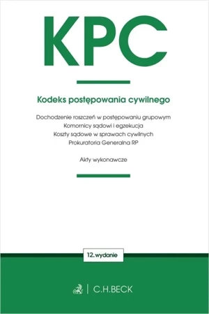 KPC. Kodeks postępowania cywilnego w.12 - praca zbiorowa