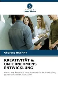 KREATIVITÄT & UNTERNEHMENS ENTWICKLUNG - HATHRY Georges