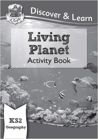 KS2 Discover & Learn. Geography. Living Planet. Activity Book - CGP Books