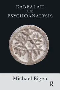 Kabbalah and Psychoanalysis - Michael Eigen