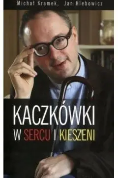 Kaczkówki w sercu i w kieszeni - Jan Hlebowicz, Michał Kramek