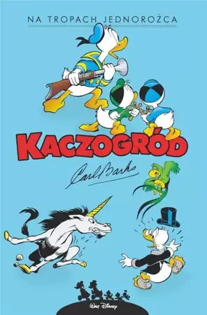 Kaczogród. Carl Barks. Na tropach jednorożca... - Carl Barks