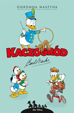 Kaczogród. Carl Barks. Ogromna maszyna... - Carl Barks, Carl Barks