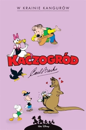 Kaczogród. Carl Barks. W krainie kangurów.. - Carl Barks, Carl Barks, Marcin Mortka, Jacek Drew