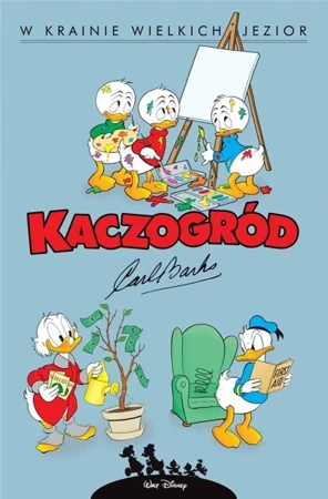 Kaczogród. Carl Barks. W krainie wielkich jezior.. - Carl Barks