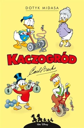 Kaczogród. Dotyk Midasa i inne historie z lat... - Carl Barks