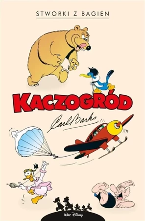 Kaczogród. Stworki z bagien i inne historie.. - Carl Barks, Carl Barks, Marcin Mortka, Jacek Drew