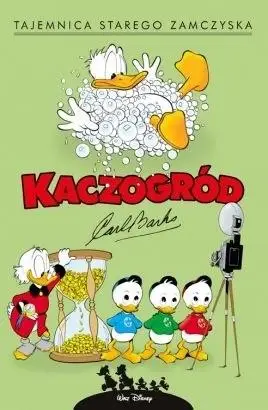 Kaczogród. Tajemnica starego zamczyska i inne.. - Carl Barks